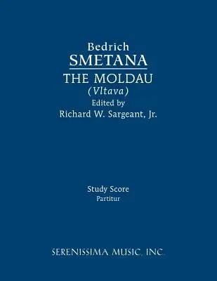 Moldau (Vltava): Vltava (Vltava): Štúdia, partitúra - The Moldau (Vltava): Study score