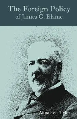 Zahraničná politika Jamesa G. Blaina - The Foreign Policy of James G. Blaine