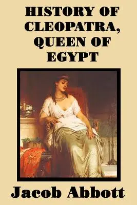 História Kleopatry, egyptskej kráľovnej - History of Cleopatra, Queen of Egypt