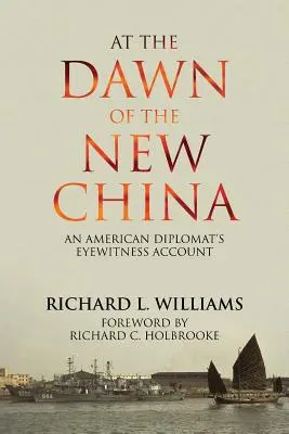 Na úsvite novej Číny: Očité svedectvo amerického diplomata - At the Dawn of the New China: An American Diplomat's Eyewitness Account