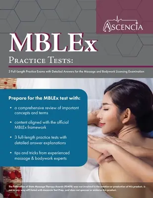 Praktické testy MBLEx: 3 cvičné skúšky s podrobnými odpoveďami na licenčnú skúšku na masáže a telesnú prácu - MBLEx Practice Tests: 3 Full-Length Practice Exams with Detailed Answers for the Massage and Bodywork Licensing Examination
