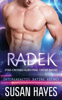 Radek: (Intergalaktická zoznamovacia agentúra) - Radek: Star-Crossed Alien Mail Order Brides (Intergalactic Dating Agency)