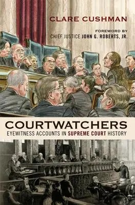 Súdni pozorovatelia: Očití svedkovia z dejín Najvyššieho súdu - Courtwatchers: Eyewitness Accounts in Supreme Court History