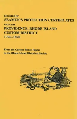 Register osvedčení o ochrane námorníkov z colného obvodu Providence, Rhode Island, 1796-1870 - Register of Seamen's Protection Certificates from the Providence, Rhode Island Customs District, 1796-1870