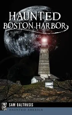 Strašidelný bostonský prístav - Haunted Boston Harbor