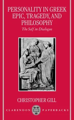 Osobnosť v gréckej epike, tragédii a filozofii: Ja v dialógu - Personality in Greek Epic, Tragedy, and Philosophy: The Self in Dialogue