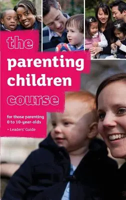 Príručka pre vedúcich kurzov o výchove detí - americké vydanie - The Parenting Children Course Leaders' Guide - US Edition