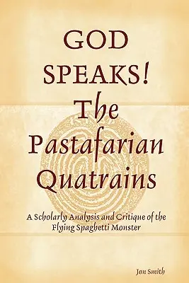 BOH HOVORÍ Pastafariánske štvorveršia - GOD SPEAKS The Pastafarian Quatrains
