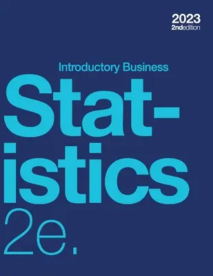 Úvodná obchodná štatistika 2e (brožovaná, čiernobiela) - Introductory Business Statistics 2e (paperback, b&w)