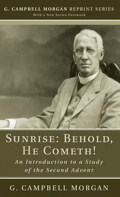 Východ slnka: Hľa, prichádza! - Sunrise: Behold, He Cometh!