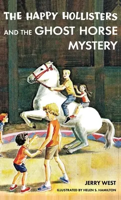 Šťastní Hollisterovci a záhada strašidelného koňa: špeciálne vydanie HARDCOVER - The Happy Hollisters and the Ghost Horse Mystery: HARDCOVER Special Edition