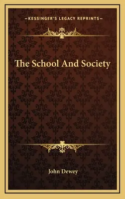 Škola a spoločnosť - The School And Society