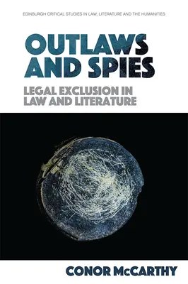 Outlaws and Spies: Právne vylúčenie v práve a literatúre - Outlaws and Spies: Legal Exclusion in Law and Literature