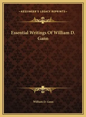 Základné spisy Williama D. Ganna - Essential Writings Of William D. Gann