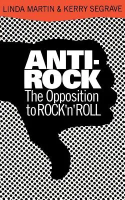 Anti-Rock: Opozícia voči rock'n'rollu - Anti-Rock: The Opposition to Rock 'n' Roll