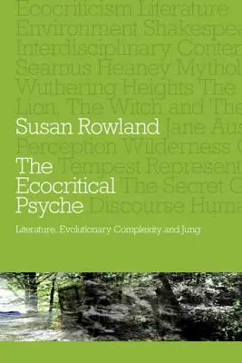 Ekokritická psychika: Literatúra, evolučná komplexnosť a Jung - The Ecocritical Psyche: Literature, Evolutionary Complexity and Jung