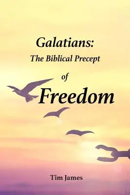 Galaťanom: Biblický príkaz o slobode - Galatians: The Biblical Precept of Freedom