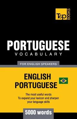Portugalský slovník pre anglicky hovoriacich - Angličtina-Portugalčina - 5000 slov: brazílska portugalčina - slovník brazílskej portugalčiny - Portuguese vocabulary for English speakers - English-Portuguese - 5000 words: Brazilian Portuguese