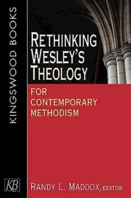 Prehodnotenie Wesleyho teológie pre súčasný metodizmus - Rethinking Wesley's Theology for Contemporary Methodism