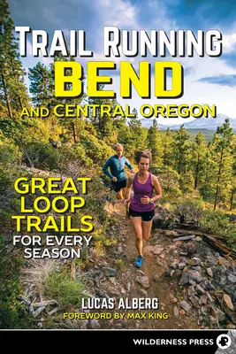 Trail Running Bend a stredný Oregon: Skvelé traily pre každé ročné obdobie - Trail Running Bend and Central Oregon: Great Loop Trails for Every Season