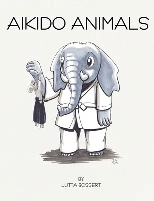 Aikido Animals: Ilustrované safari cez stereotypy aikida - Aikido Animals: An illustrated safari through Aikido stereotypes