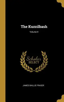Kuzzilbaš; zväzok II - The Kuzzilbash; Volume II