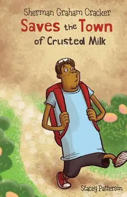 Sherman Graham Cracker: Zachránil mesto s kôrou z mlieka - Sherman Graham Cracker: Saves the Town of Crusted Milk