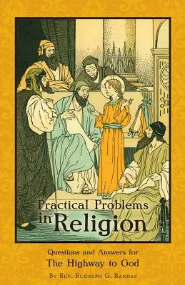 Praktické problémy v náboženstve: Otázky a odpovede pre knihu Diaľnica k Bohu - Practical Problems in Religion: Questions and Answers for The Highway to God
