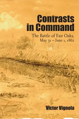 Kontrasty vo velení: Bitka pri Fair Oaks, 31. máj - 1. jún 1862 - Contrasts in Command: The Battle of Fair Oaks, May 31 - June 1, 1862