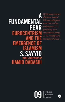 Základný strach: eurocentrizmus a vznik islamizmu - A Fundamental Fear: Eurocentrism and the Emergence of Islamism