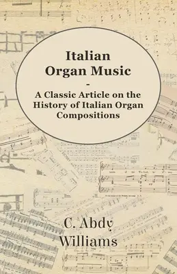 Talianska organová hudba - klasický článok o dejinách talianskych organových skladieb - Italian Organ Music - A Classic Article on the History of Italian Organ Compositions