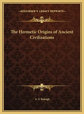 Hermetický pôvod starovekých civilizácií - The Hermetic Origins of Ancient Civilizations