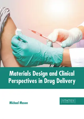 Dizajn materiálov a klinické perspektívy pri dodávaní liekov - Materials Design and Clinical Perspectives in Drug Delivery