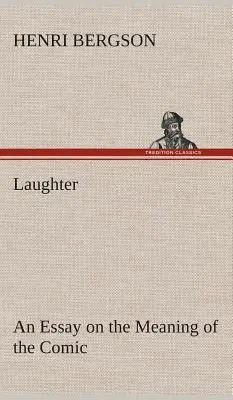Smiech: esej o zmysle komického - Laughter: an Essay on the Meaning of the Comic