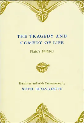 Tragédia a komédia života: Platónův Filébus - The Tragedy and Comedy of Life: Plato's Philebus