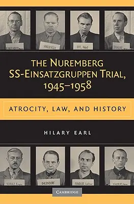 Norimberský proces s SS-Einsatzgruppen, 1945-1958 - The Nuremberg SS-Einsatzgruppen Trial, 1945-1958