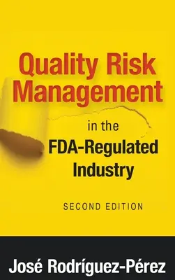 Riadenie rizík kvality v priemysle regulovanom FDA - Quality Risk Management in the FDA-Regulated Industry