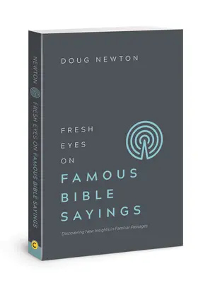 Čerstvé oči na slávne biblické výroky: Nové pohľady na známe pasáže - Fresh Eyes on Famous Bible Sayings: Discovering New Insights in Familiar Passages