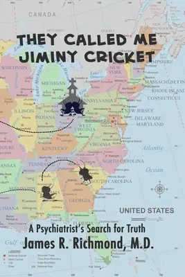 Volali ma Jiminy Cricket: Hľadanie pravdy psychiatrom - They Called Me Jiminy Cricket: A Psychiatrist's Search for Truth
