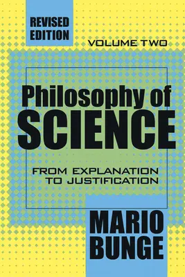 Filozofia vedy: Od vysvetlenia k zdôvodneniu - Philosophy of Science: Volume 2, From Explanation to Justification
