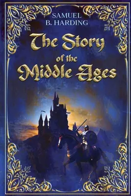 Príbeh stredoveku - The Story of the Middle Ages