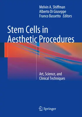 Kmeňové bunky v estetických zákrokoch: Stélie: umenie, veda a klinické techniky - Stem Cells in Aesthetic Procedures: Art, Science, and Clinical Techniques
