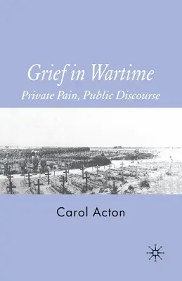 Smútok počas vojny: Súkromná bolesť, verejný diskurz - Grief in Wartime: Private Pain, Public Discourse