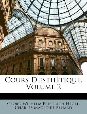 Cours D'esthtique, zväzok 2 - Cours D'esthtique, Volume 2