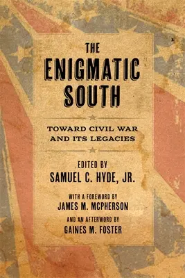 Enigmatický juh: K občianskej vojne a jej odkazu - The Enigmatic South: Toward Civil War and Its Legacies