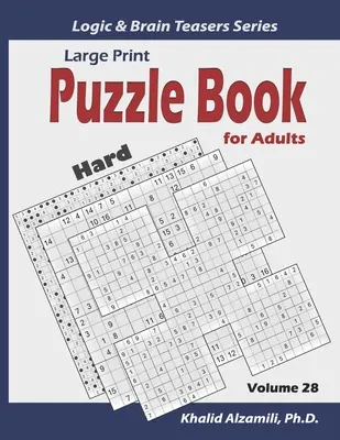Veľká tlač: Kniha puzzle pre dospelých: (Samurai Sudoku, Kakuro, Minesweeper, Hitori a Sudoku 16x16) - Large Print: Puzzle Book for Adults: 100 Hard Variety Puzzles (Samurai Sudoku, Kakuro, Minesweeper, Hitori and Sudoku 16x16)