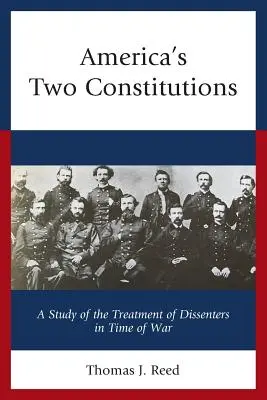 Dve americké ústavy: Štúdia o zaobchádzaní s disidentmi v čase vojny - America's Two Constitutions: A Study of the Treatment of Dissenters in Time of War