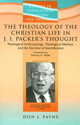 Teológia kresťanského života v myslení J. I. Packera - The Theology Of The Christian Life In J I Packer's Thought
