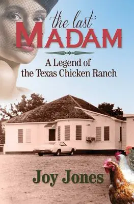 Posledná madam: Legenda o texaskom ranči s kurčatami - The Last Madam: A Legend of the Texas Chicken Ranch