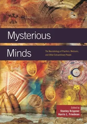 Záhadné mysle: Neurobiológia psychikov, médií a iných výnimočných ľudí - Mysterious Minds: The Neurobiology of Psychics, Mediums, and Other Extraordinary People